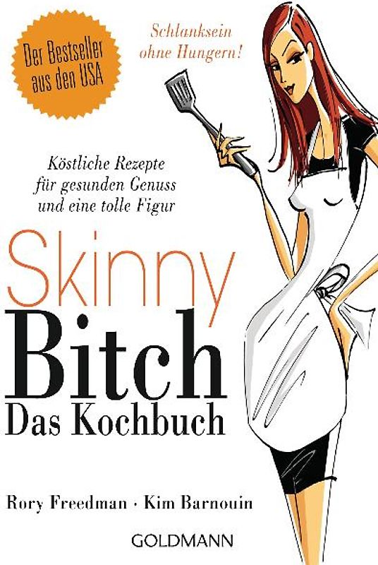 Skinny Bitch - Das Kochbuch