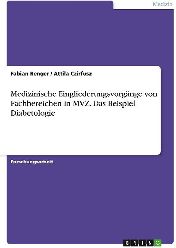 Medizinische Eingliederungsvorgänge von Fachbereichen in MVZ. Das Beispiel Diabetologie