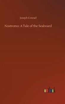 Nostromo: A Tale of the Seaboard