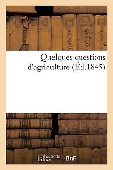 Quelques questions d'agriculture