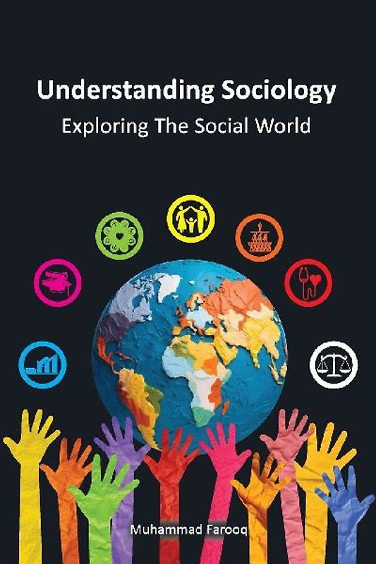 Understanding Sociology - Exploring The Social World