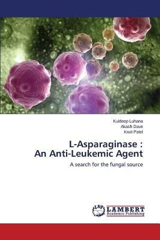 L-Asparaginase : An Anti-Leukemic Agent