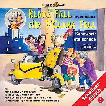 Klare Fall für d'Clara Fall Vol. 3: Kennwort Totalschade. Mundart /Schweizerdeutsch