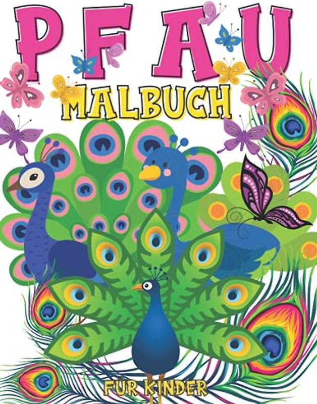 Pfau Malbuch Für Kinder: Erstaunliche Pfauen für Tierliebhaber