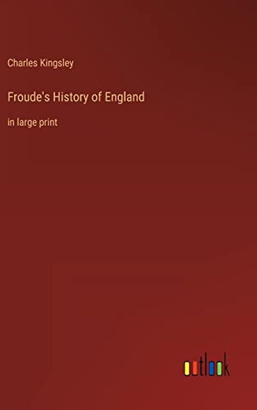 Froude's History of England: in large print