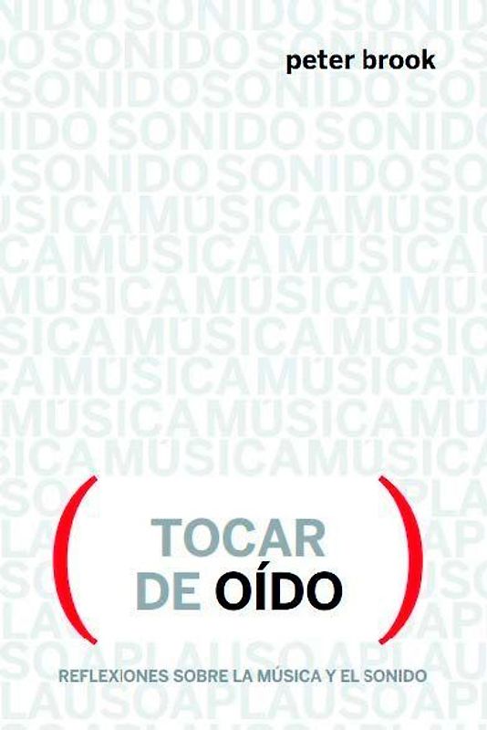 Actuando de oído : reflexiones sobre música y sonido