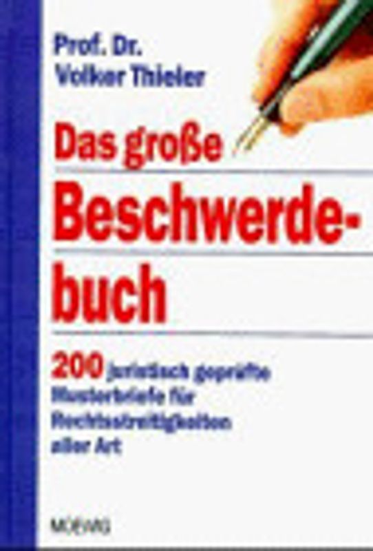Das grosse Beschwerdebuch. 200 juristisch geprüfte Musterbriefe für Rechtsstreitigkeiten aller Art