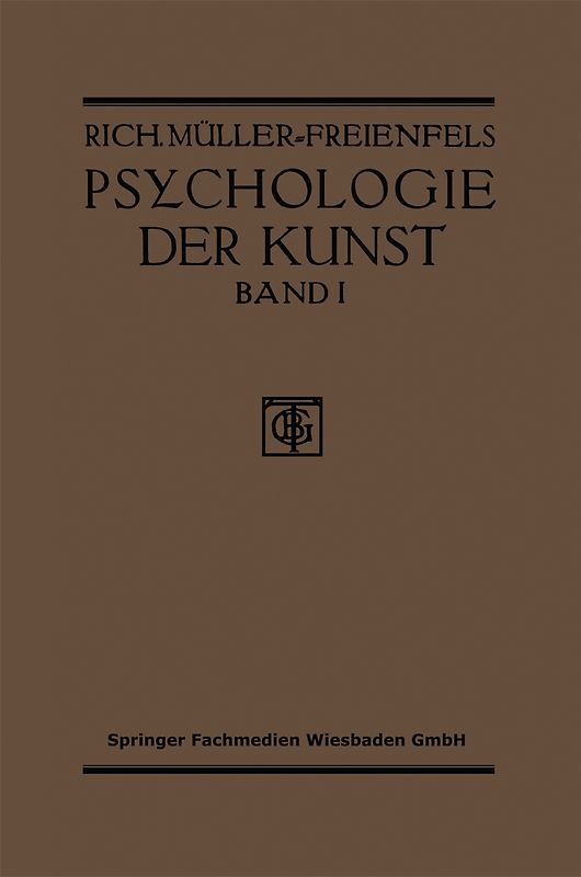 Allgemeine Grundlegung und Psychologie des Kunstgeniessens
