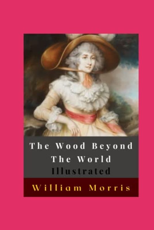 The Wood Beyond The World Illustrated