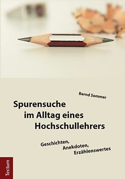 Spurensuche im Alltag eines Hochschullehrers