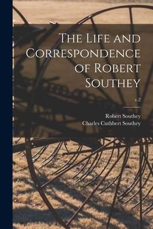 The Life and Correspondence of Robert Southey; v.2