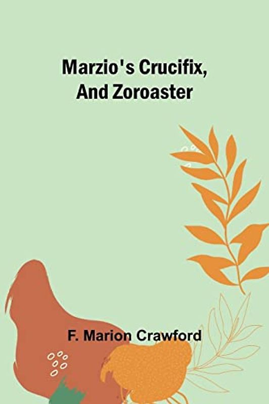 Marzio's Crucifix, and Zoroaster