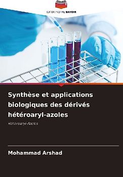 Synthèse et applications biologiques des dérivés hétéroaryl-azoles