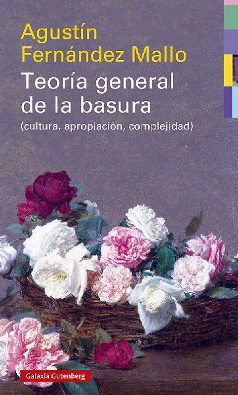 Teoría general de la basura : (cultura, apropiación, complejidad)