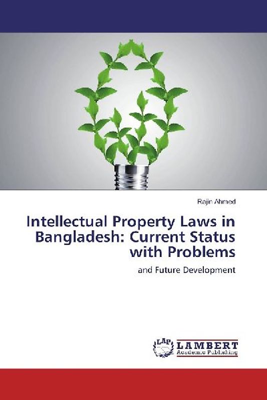 Intellectual Property Laws in Bangladesh: Current Status with Problems