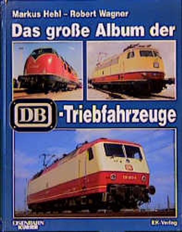Das grosse Album der DB-Triebfahrzeuge