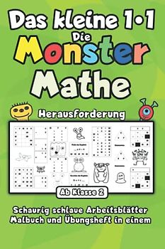 Das kleine 1*1 - Die Monster Mathe Herausforderung - Ab Klasse 2: Schaurig schlaue Arbeitsblätter - Malbuch und Übungsheft in einem