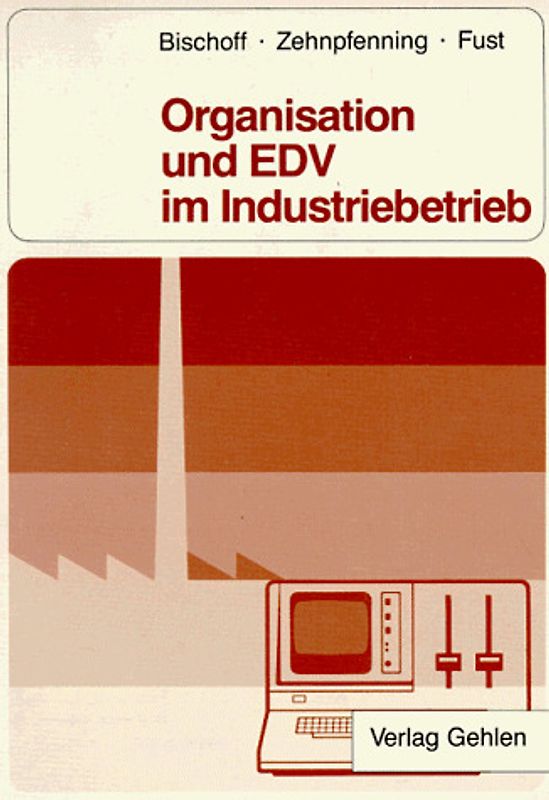 Organisation und EDV im Industriebetrieb