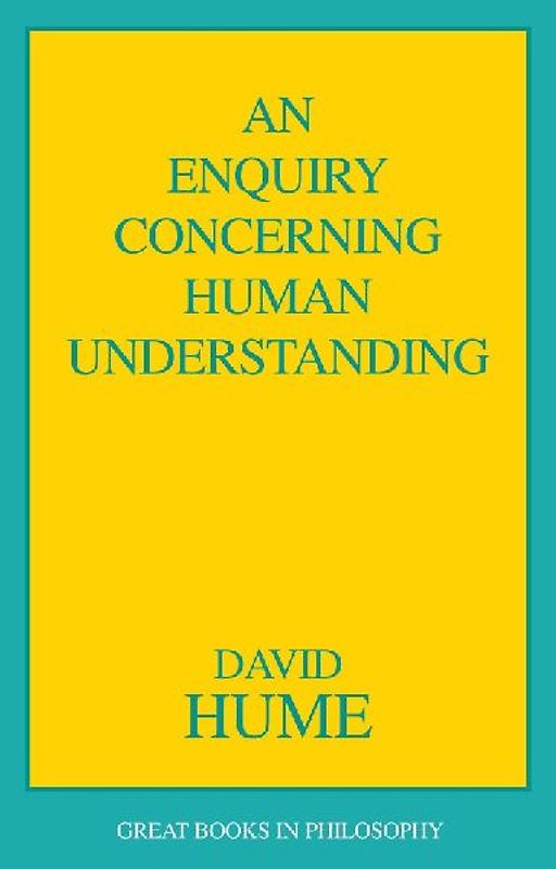 An Enquiry Concerning Human Understanding (Great Books in Philosophy) - Hume, David