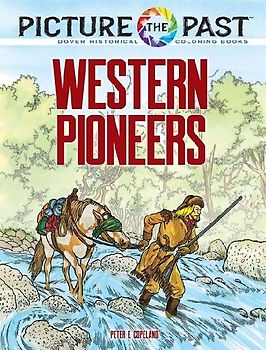 Picture the Past(TM): Western Pioneers