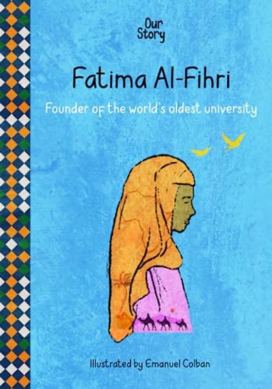 Fatima Al-Fihri: Founder of the world's oldest university