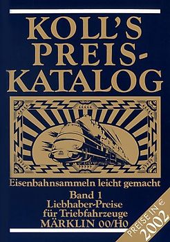 Koll's Preiskatalog. Mäklin 00/HO. Liebhaberpreise für Triebfahrzeuge, Wagen, Zubehör... / Standardausgabe Bd 1