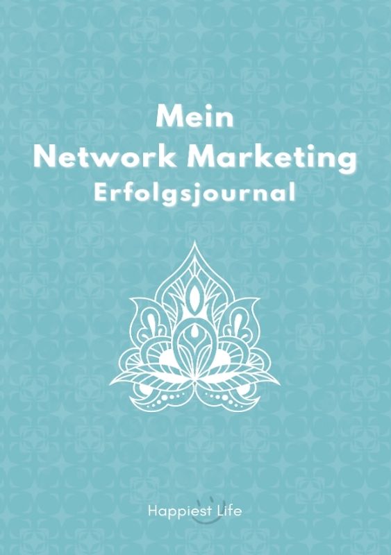 Network Marketing Erfolgsjournal: Mein Weg zum Erfolg