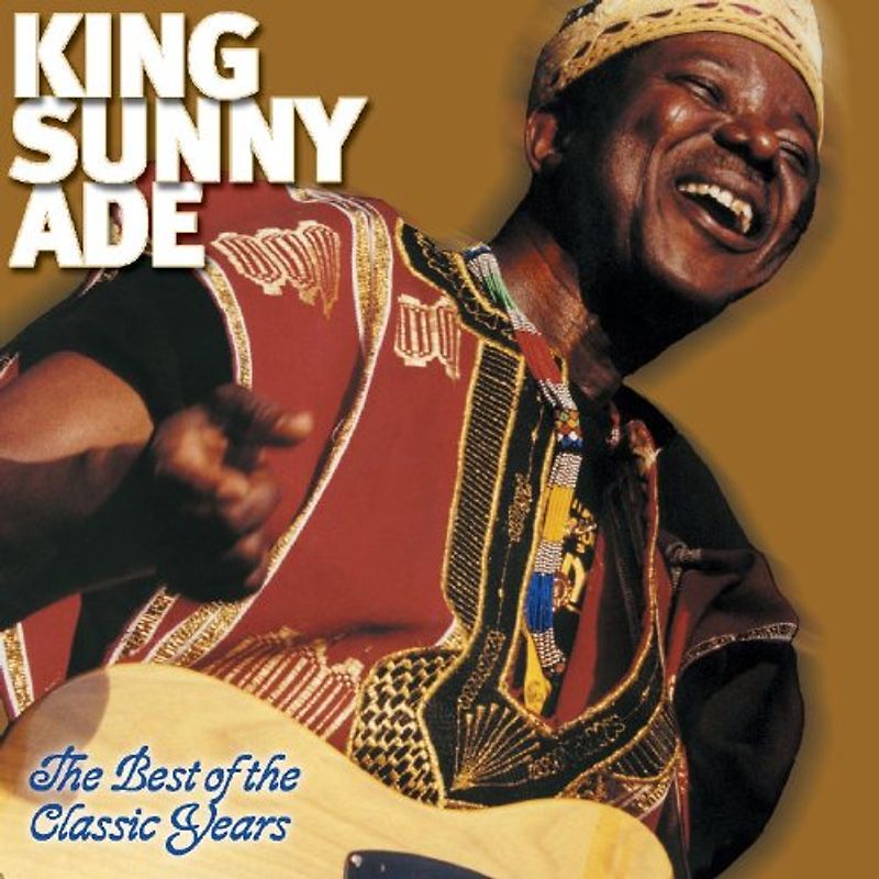 King Sunny Ade - Best of the Classic Years