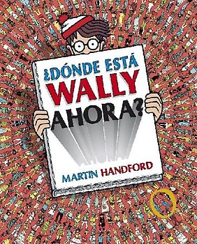 ¿Dónde está Wally ahora? / ¿Where is Waldo Now? (Colección ¿Dónde está Wally?)