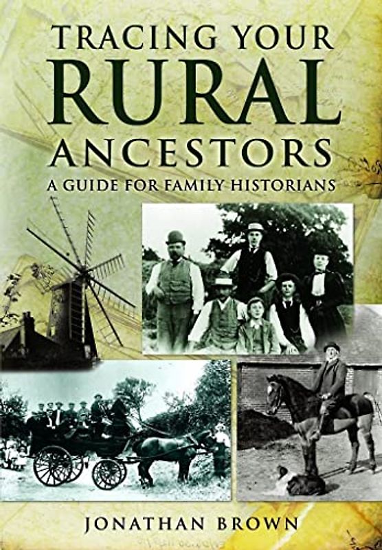 Tracing Your Rural Ancestors: a Guide for Family Historians (Tracing Your Ancestors)