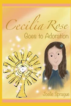 Cecilia Rose Goes to Adoration