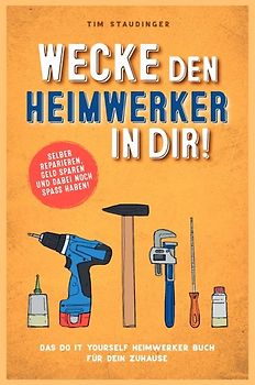 Wecke den Heimwerker in dir!