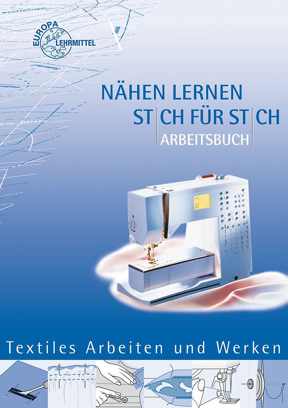 Nähen lernen Stich für Stich Arbeitsbuch