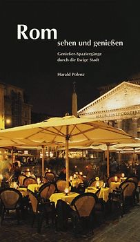 Rom - sehen und geniessen
