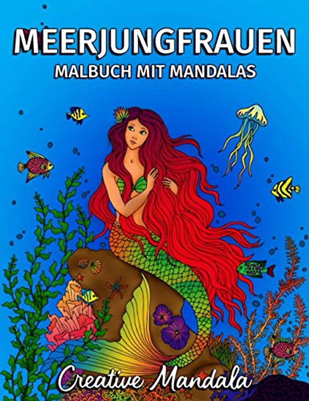 Meerjungfrauen - Malbuch mit Mandalas: Malbuch für Erwachsene mit Meerjungfrauen, Fischen und Unterwasserreich. Malbuch Anti-Stress für Erwachsene. Mandala Malbuch