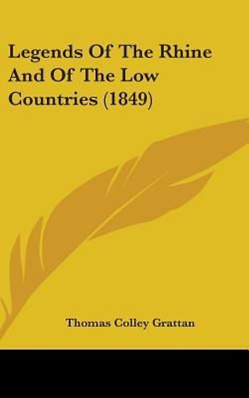Legends Of The Rhine And Of The Low Countries (1849)