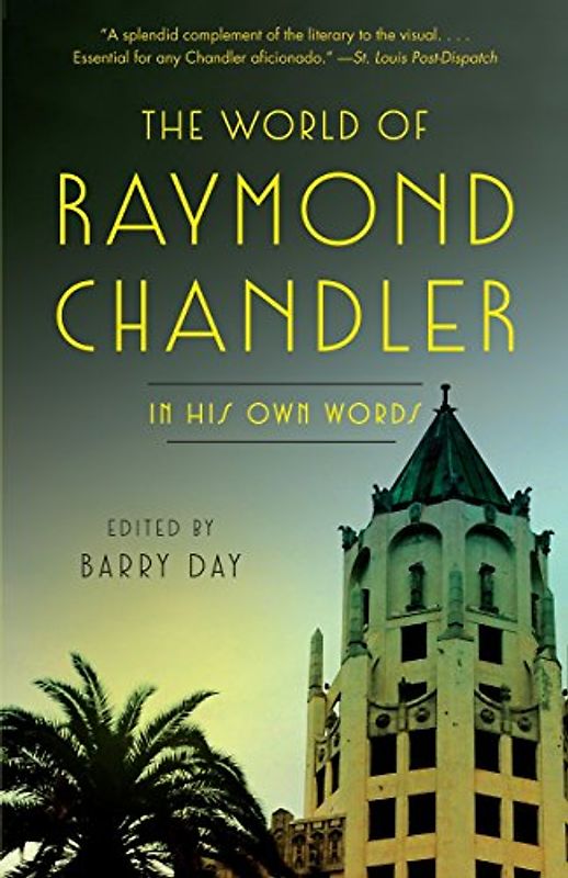 The World of Raymond Chandler: In His Own Words (Vintage Crime/Black Lizard)