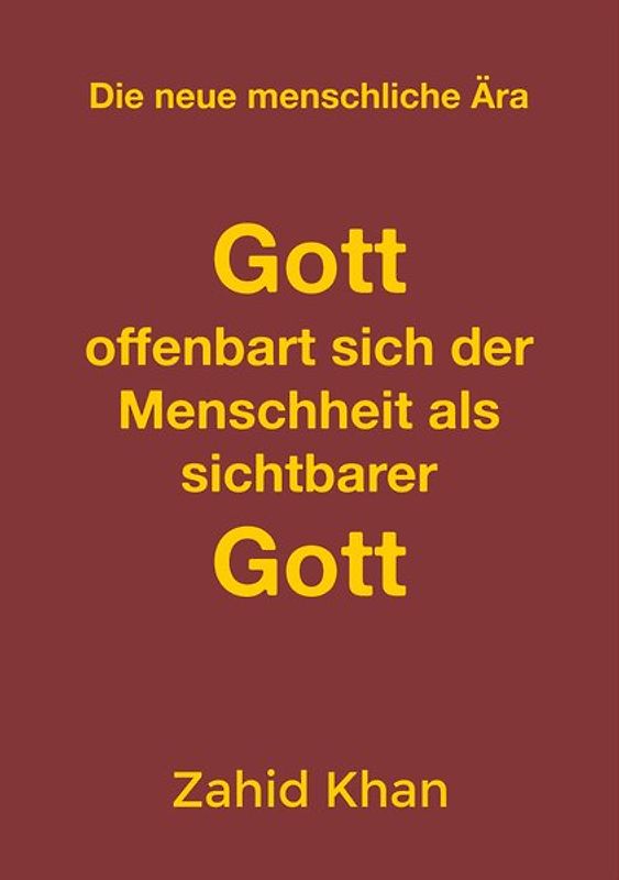 Gott offenbart sich der Menscheit als sichtbarer Gott