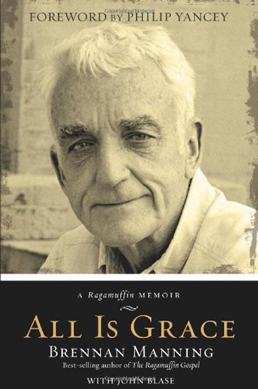 All Is Grace: A Ragamuffin Memoir