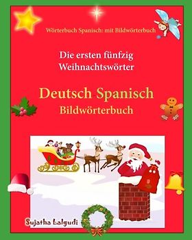 Wörterbuch Spanisch: mit Bildwörterbuch: Zweisprachiges Kinderbuch ab 1 - 6 Jahren (Spanisch-Deutsch), Mein erstes Spanisch Bildwörterbuch, ... (Bilinguale bücher spanisch deutsch, Band 50)