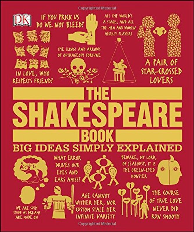 The Shakespeare Book (Big Ideas Simply Explained) - DK Publishing