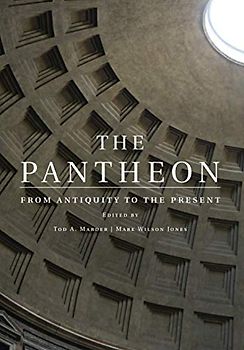 The Pantheon: From Antiquity to the Present