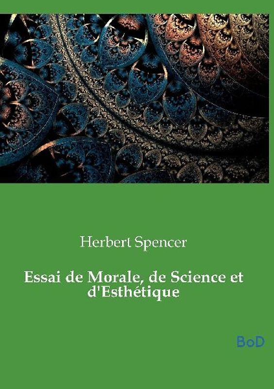 Essai de Morale, de Science et d'Esthétique