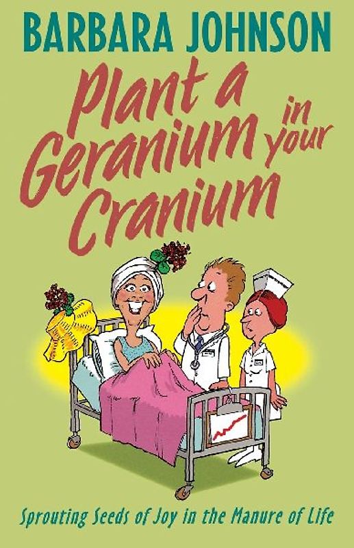 Plant a Geranium in Your Cranium