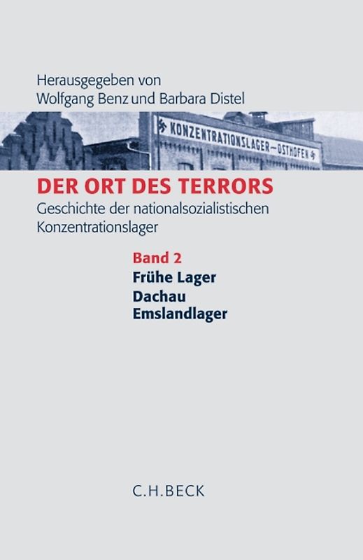Der Ort des Terrors. Geschichte der nationalsozialistischen Konzentrationslager  Bd. 2: Frühe Lager, Dachau, Emslandlager