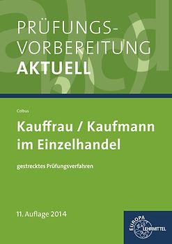 Prüfungsvorbereitung aktuell - Kauffrau/Kaufmann im Einzelhandel. gestrecktes Prüfungsverfahren