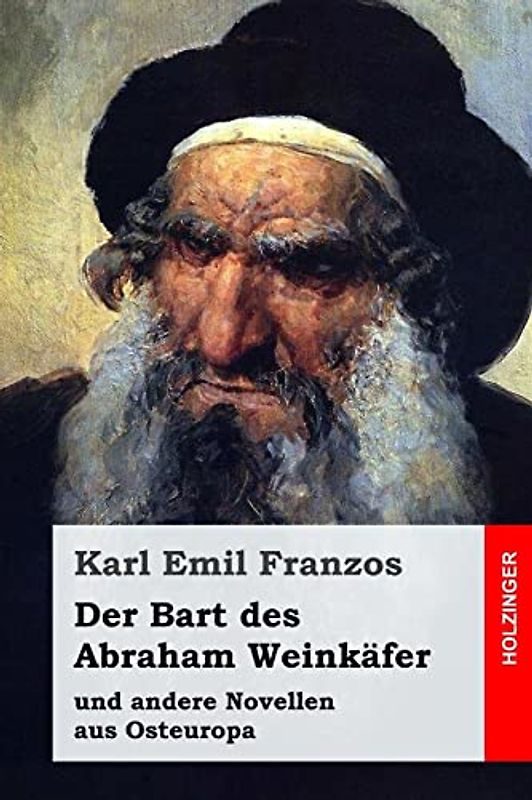 Der Bart des Abraham Weinkäfer: und andere Novellen aus Osteuropa