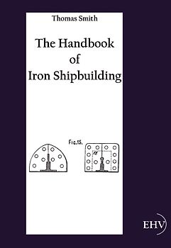 The Handbook of Iron Shipbuilding
