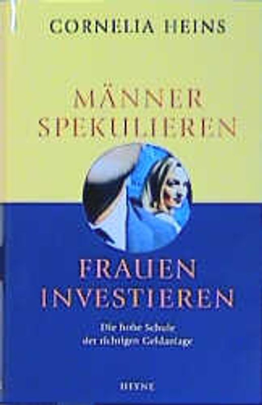 Männer spekulieren, Frauen investieren!