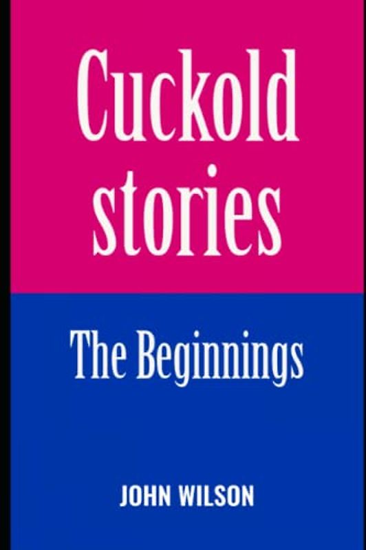 Cuckold Stories - The Beginnings